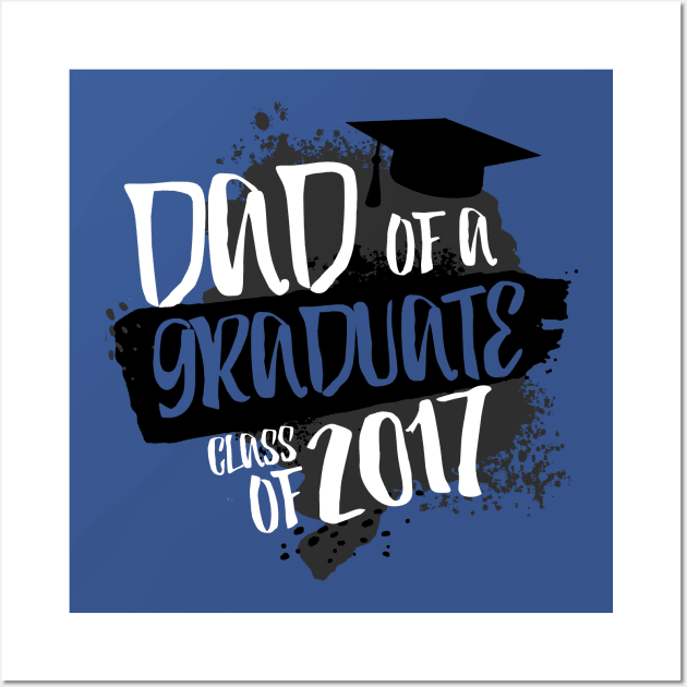 Graduation Dad! Wall Art by masterpanto